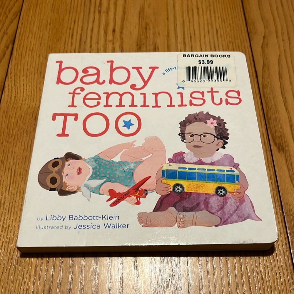 Baby Feminists Too by Libby Babbott-Klein